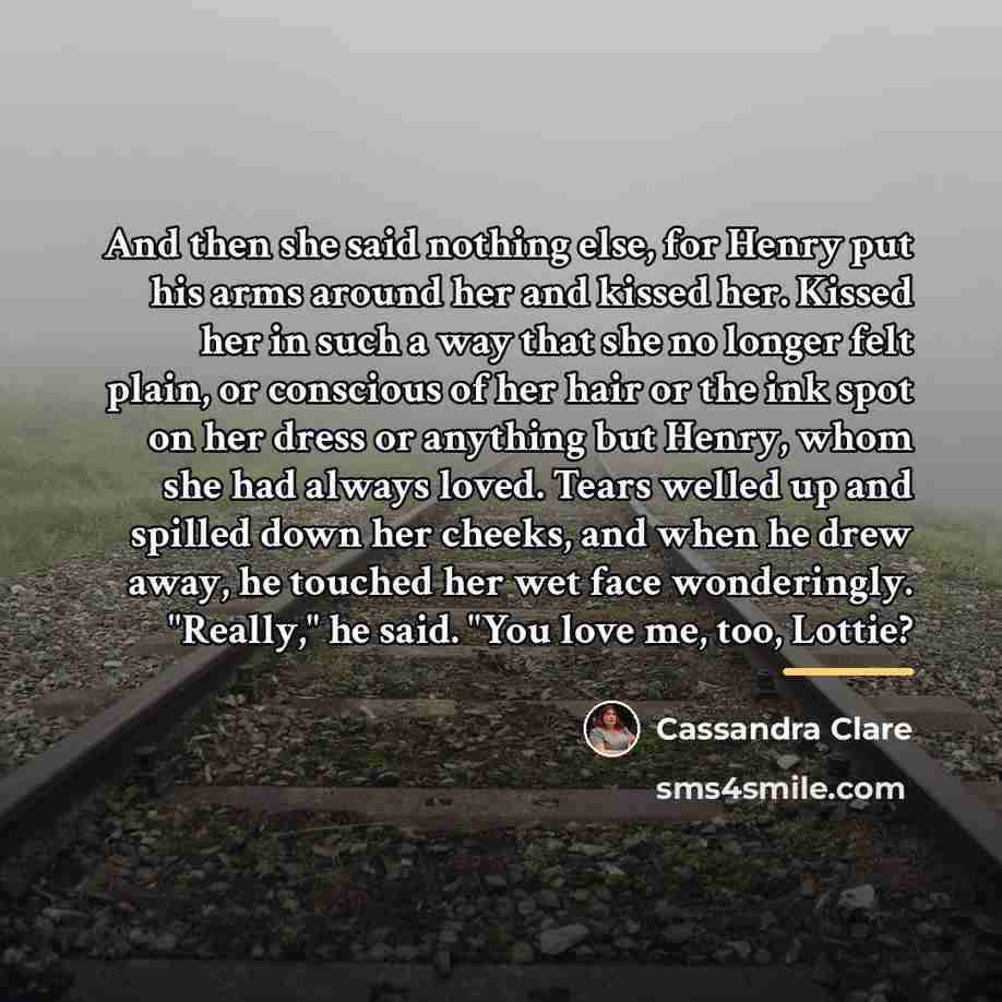 “And then she said nothing else, for Henry put his…” quote by Cassandra Clare