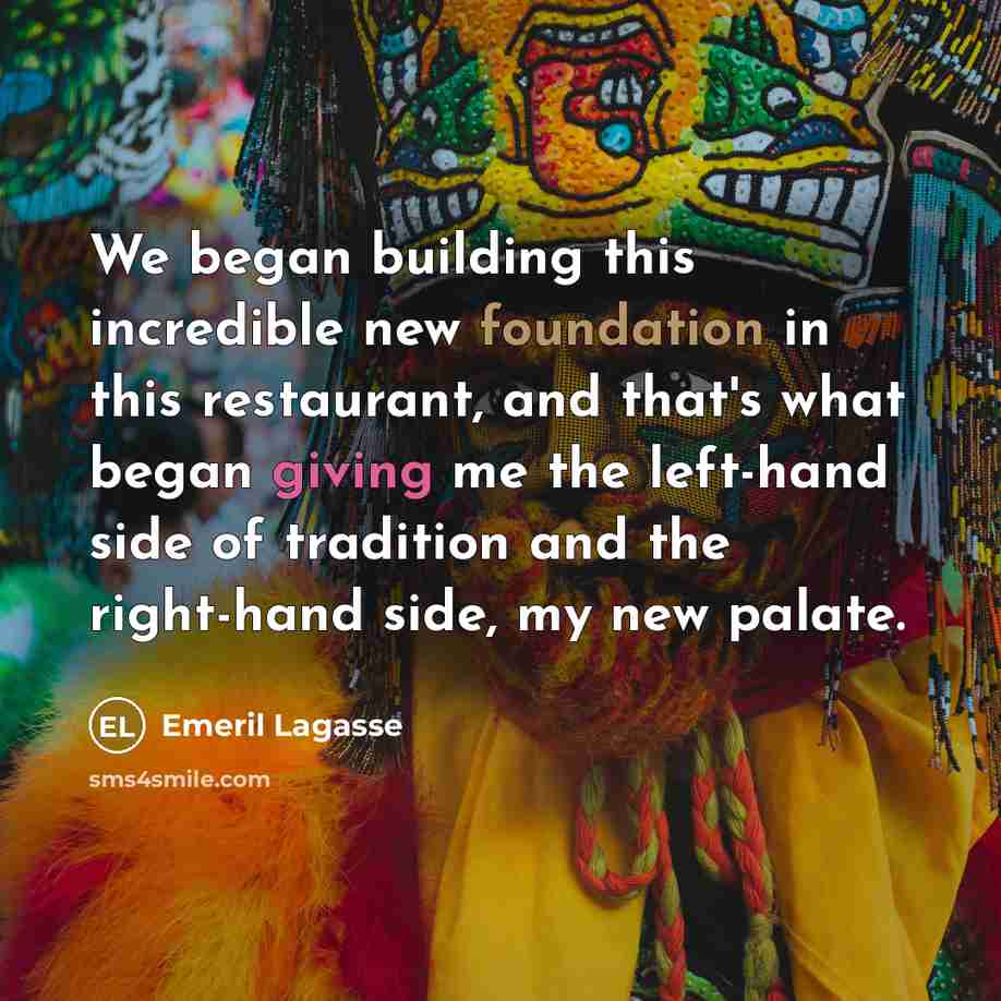 “We began building this incredible new foundation in this restaurant,…” quote by Emeril Lagasse