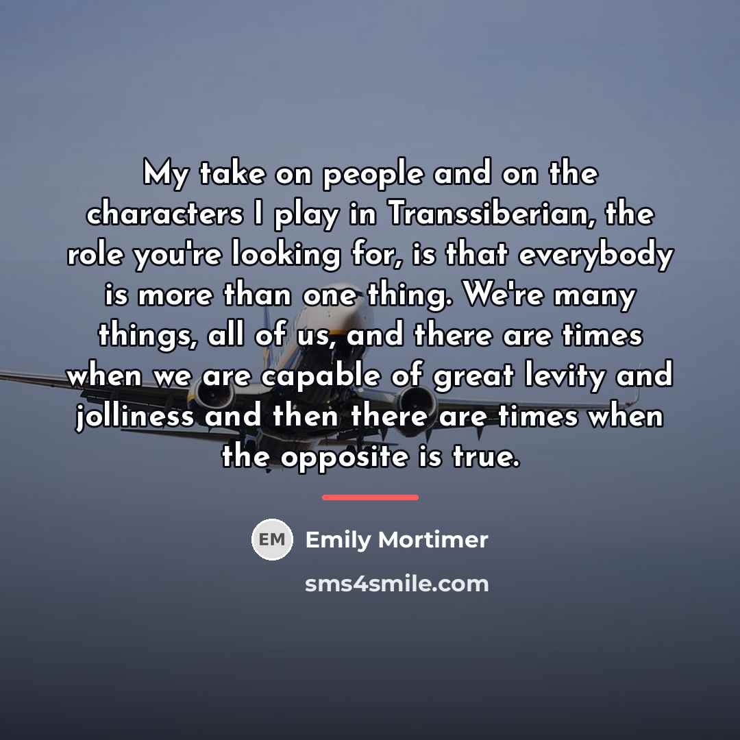 “My take on people and on the characters I play…” quote by Emily Mortimer