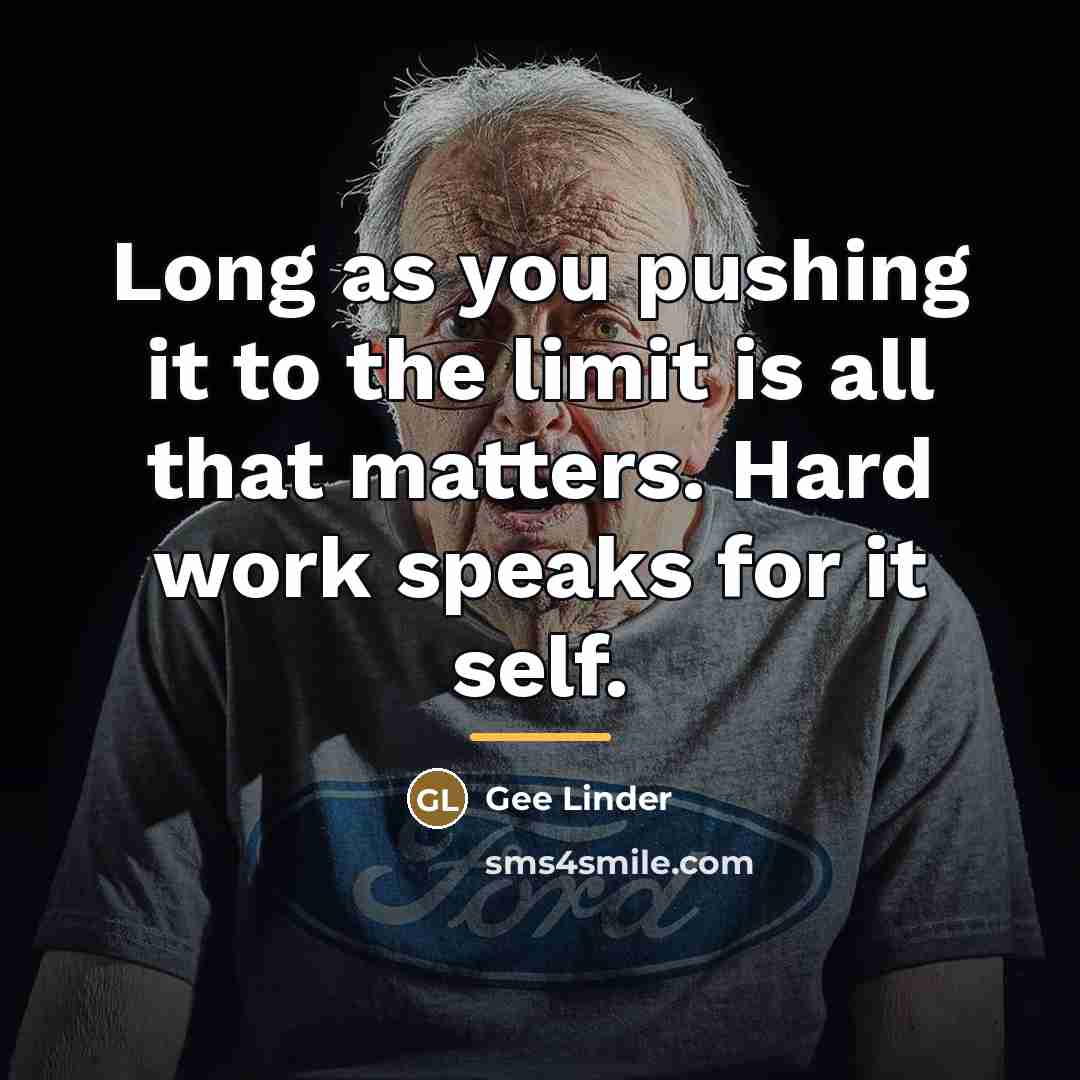 “Long as you pushing it to the limit is all…” quote by Gee Linder