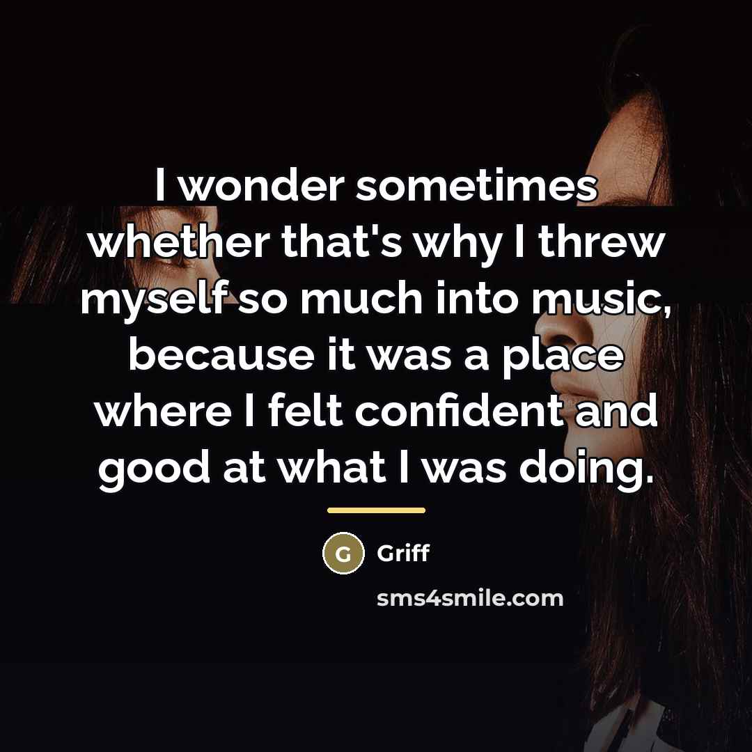 “I wonder sometimes whether that's why I threw myself so…” quote by Griff