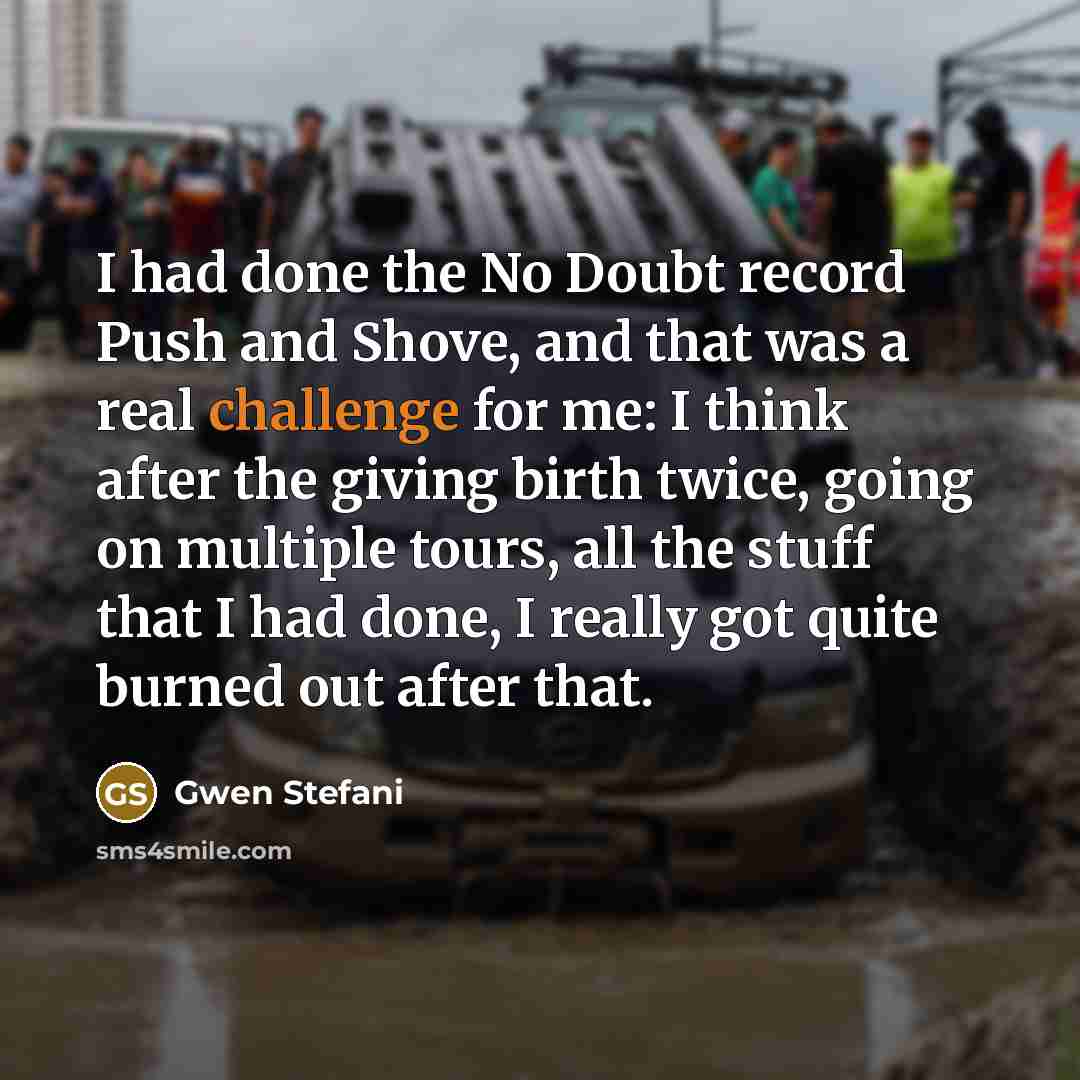 “I had done the No Doubt record Push and Shove,…” quote by Gwen Stefani