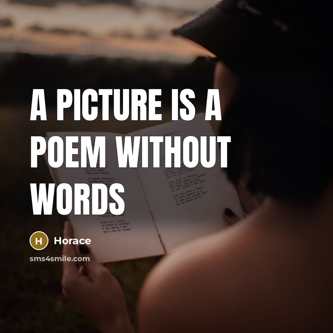 “A picture is a poem without words…” quote by Horace