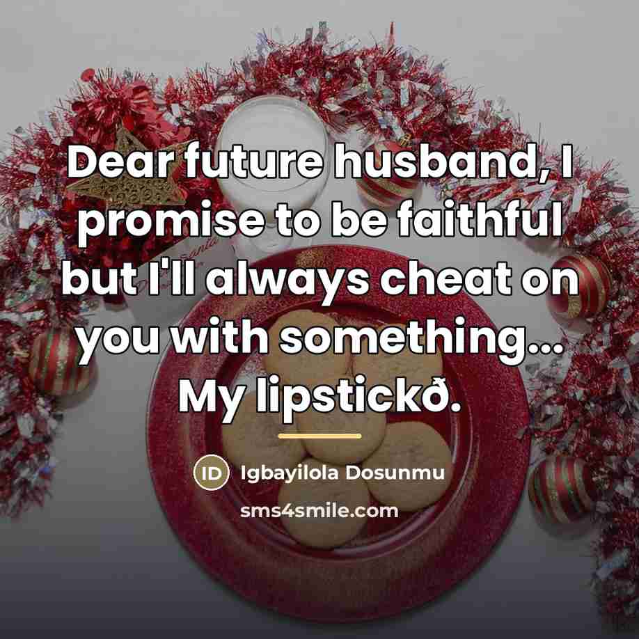 “Dear future husband, I promise to be faithful but I'll…” quote by Igbayilola Dosunmu