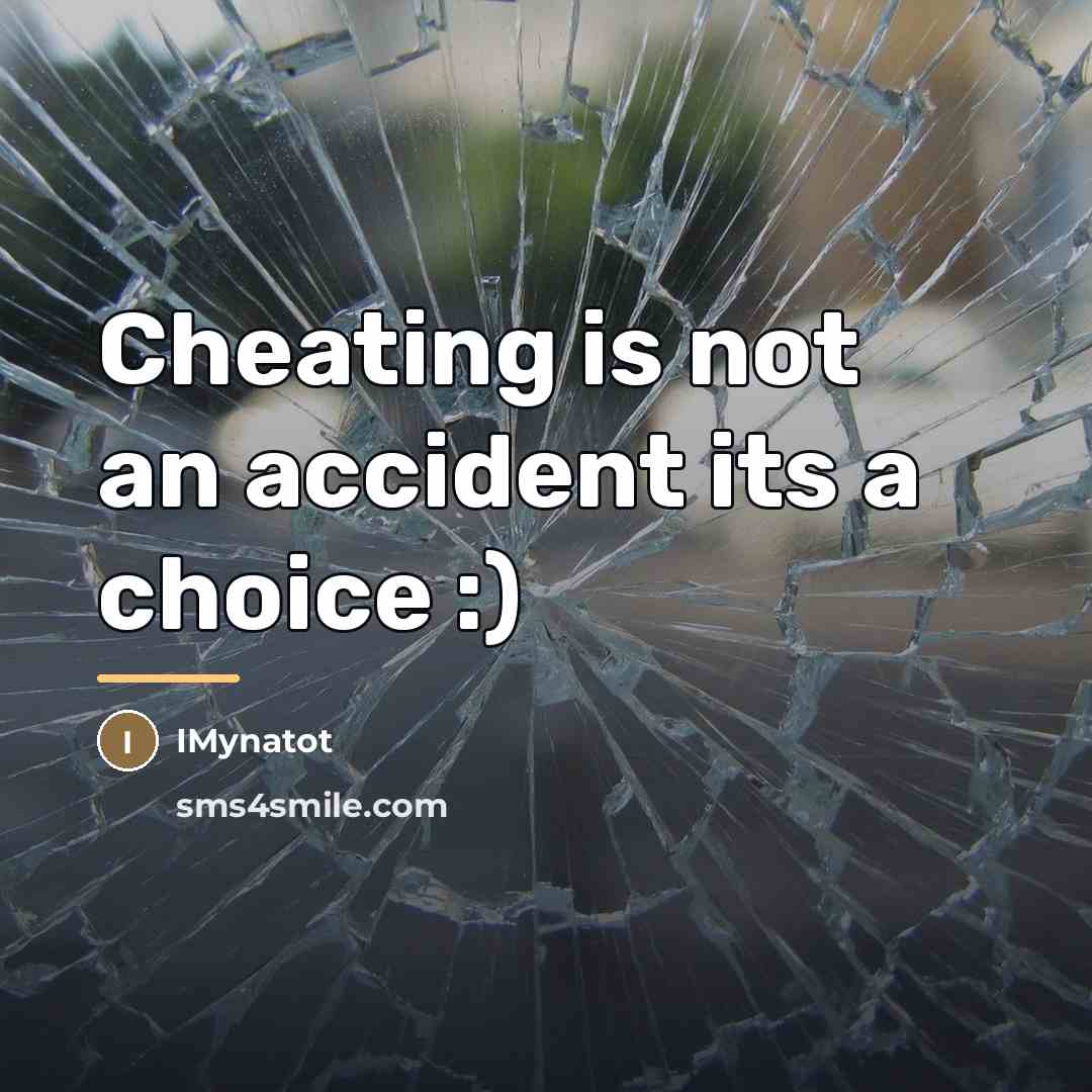 “Cheating is not an accident its a choice :)…” quote by IMynatot