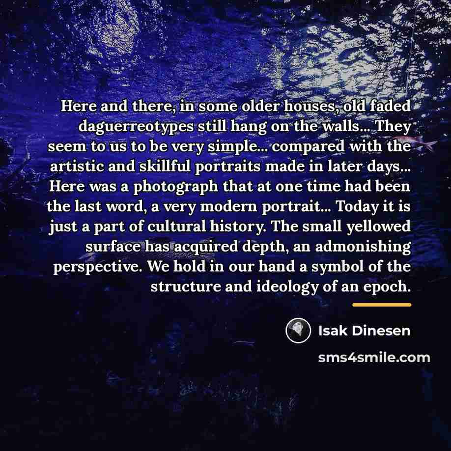 “Here and there, in some older houses, old faded daguerreotypes…” quote by Isak Dinesen