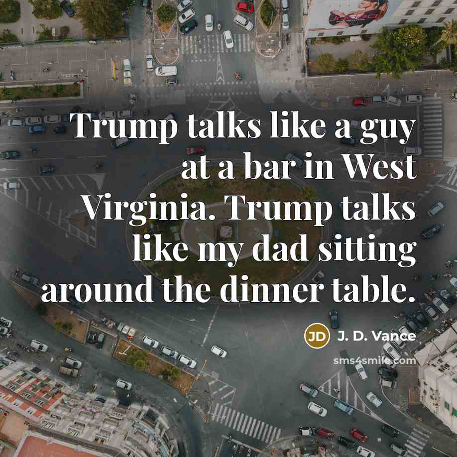 “Trump talks like a guy at a bar in West…” quote by J. D. Vance