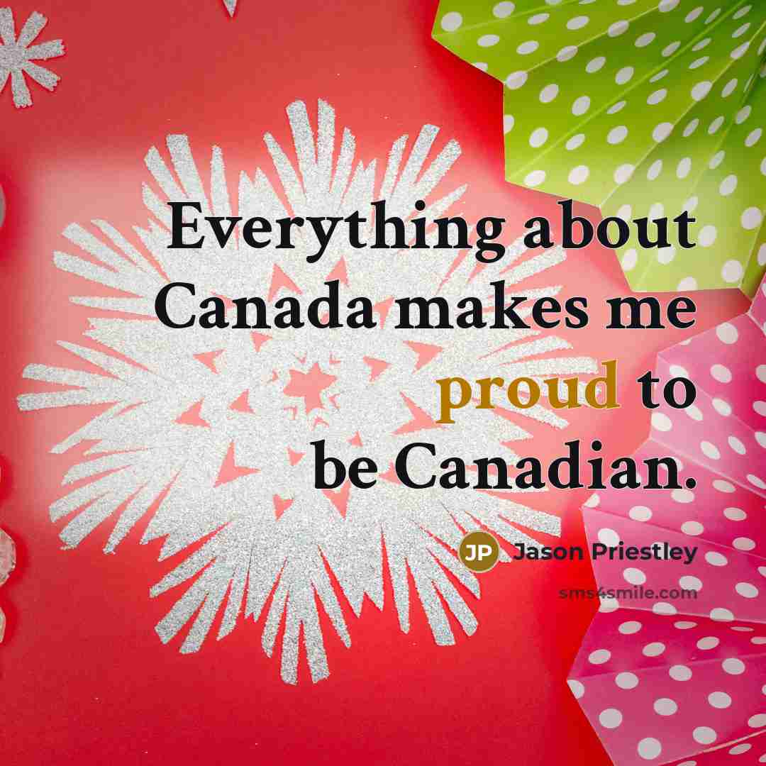 “Everything about Canada makes me proud to be Canadian.…” quote by Jason Priestley