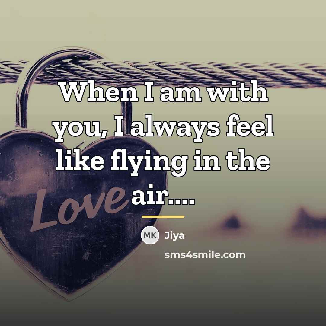“When I am with you, I always feel like flying…” quote by Jiya