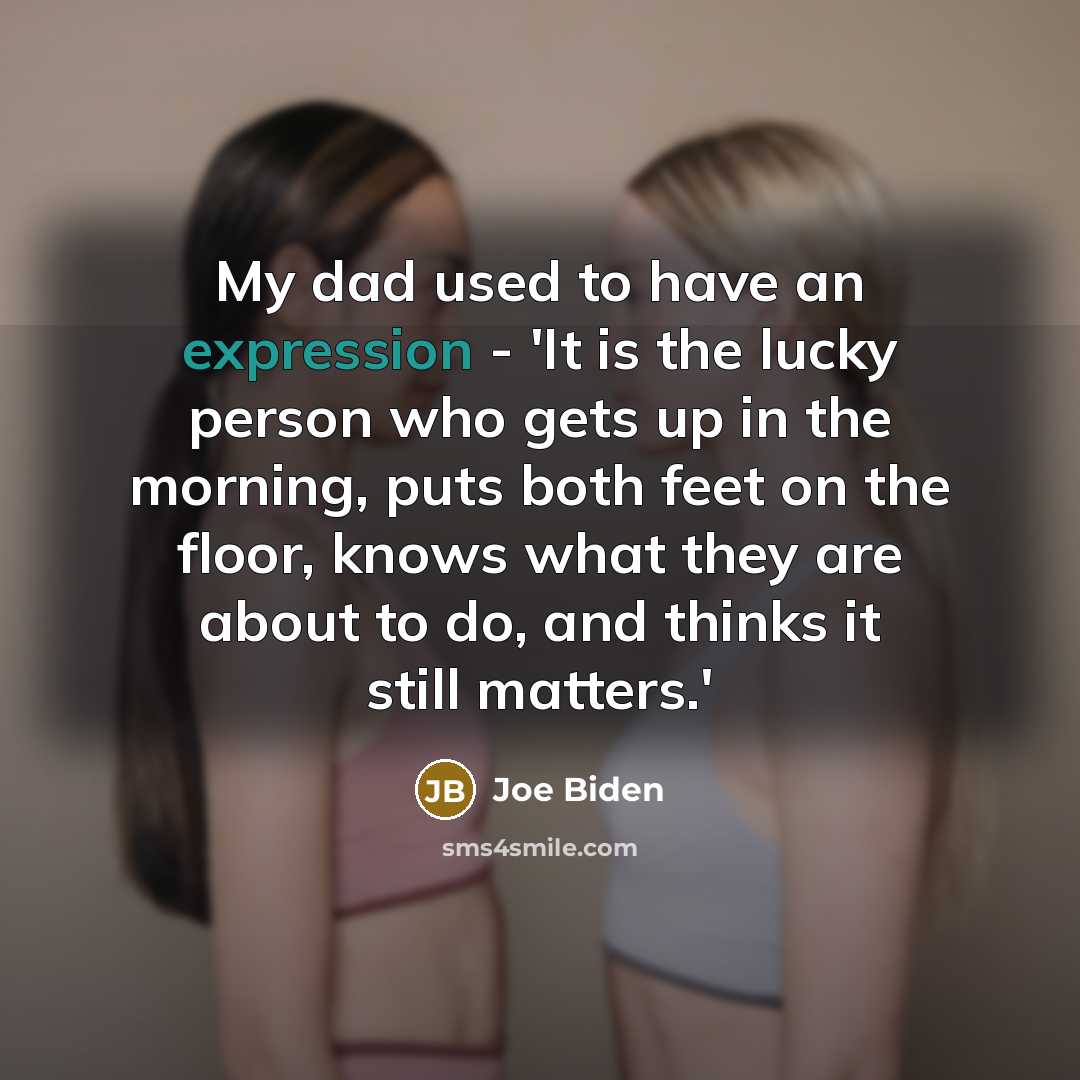 “My dad used to have an expression - 'It is…” quote by Joe Biden