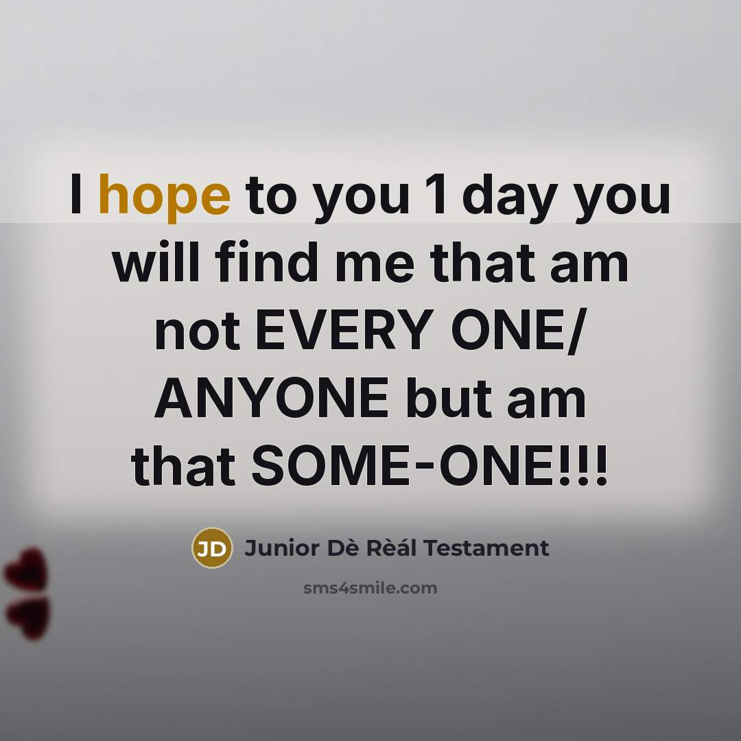 “I hope to you 1 day you will find me…” quote by Junior Dè Rèál Testament