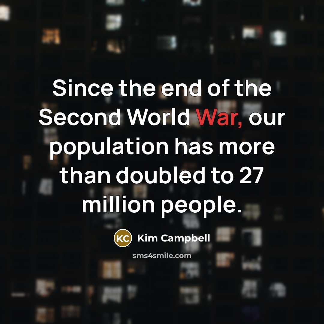 “Since the end of the Second World War, our population…” quote by Kim Campbell