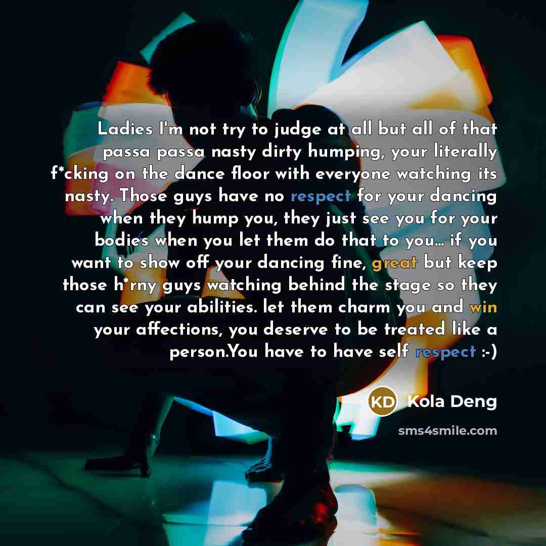 “Ladies I'm not try to judge at all but all…” quote by Kola Deng