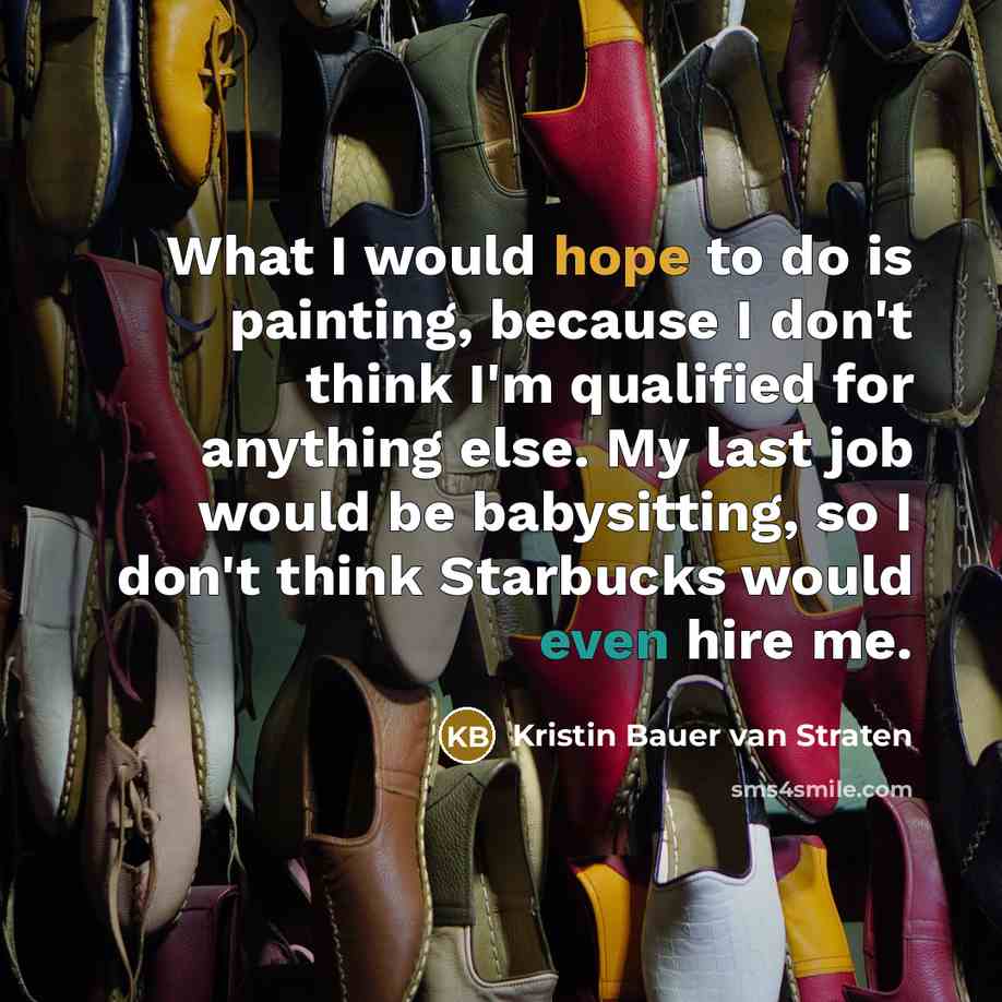 “What I would hope to do is painting, because I…” quote by Kristin Bauer van Straten