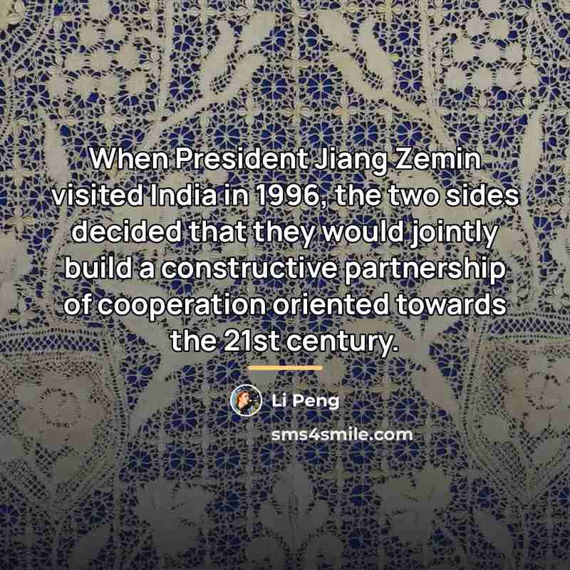 “When President Jiang Zemin visited India in 1996, the two…” quote by Li Peng