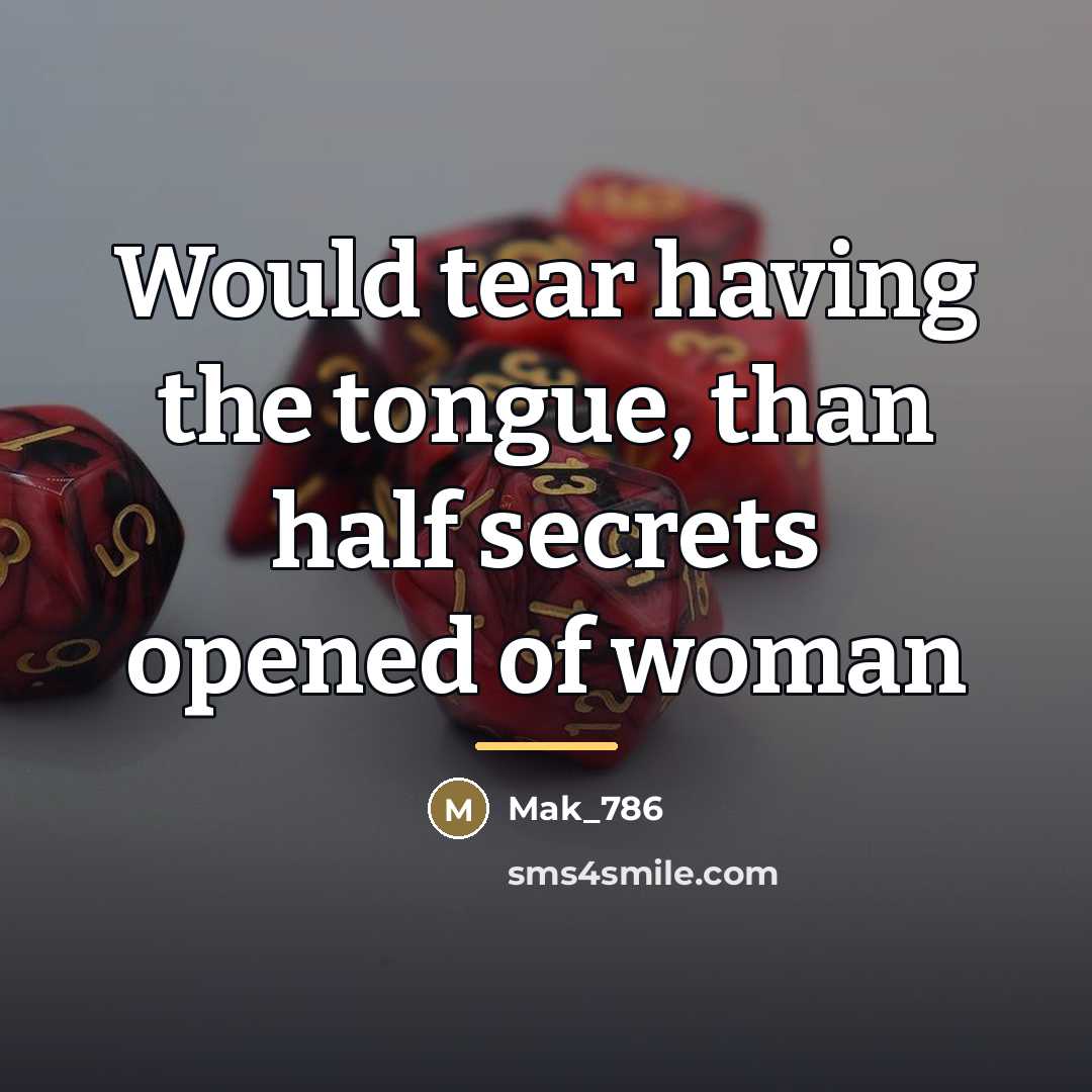 “Would tear having the tongue, than half secrets opened of…” quote by Mak_786