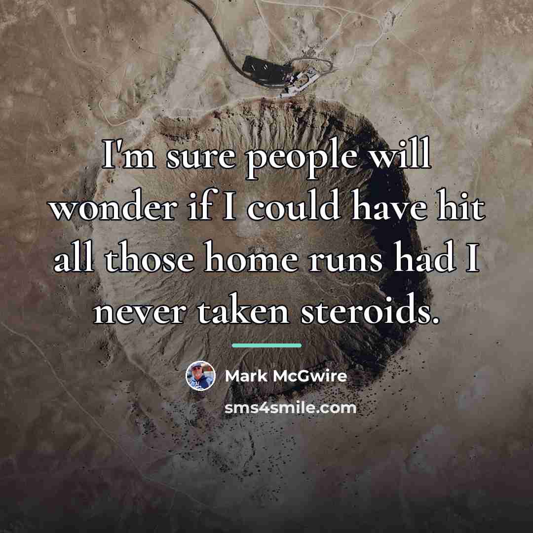 “I'm sure people will wonder if I could have hit…” quote by Mark McGwire