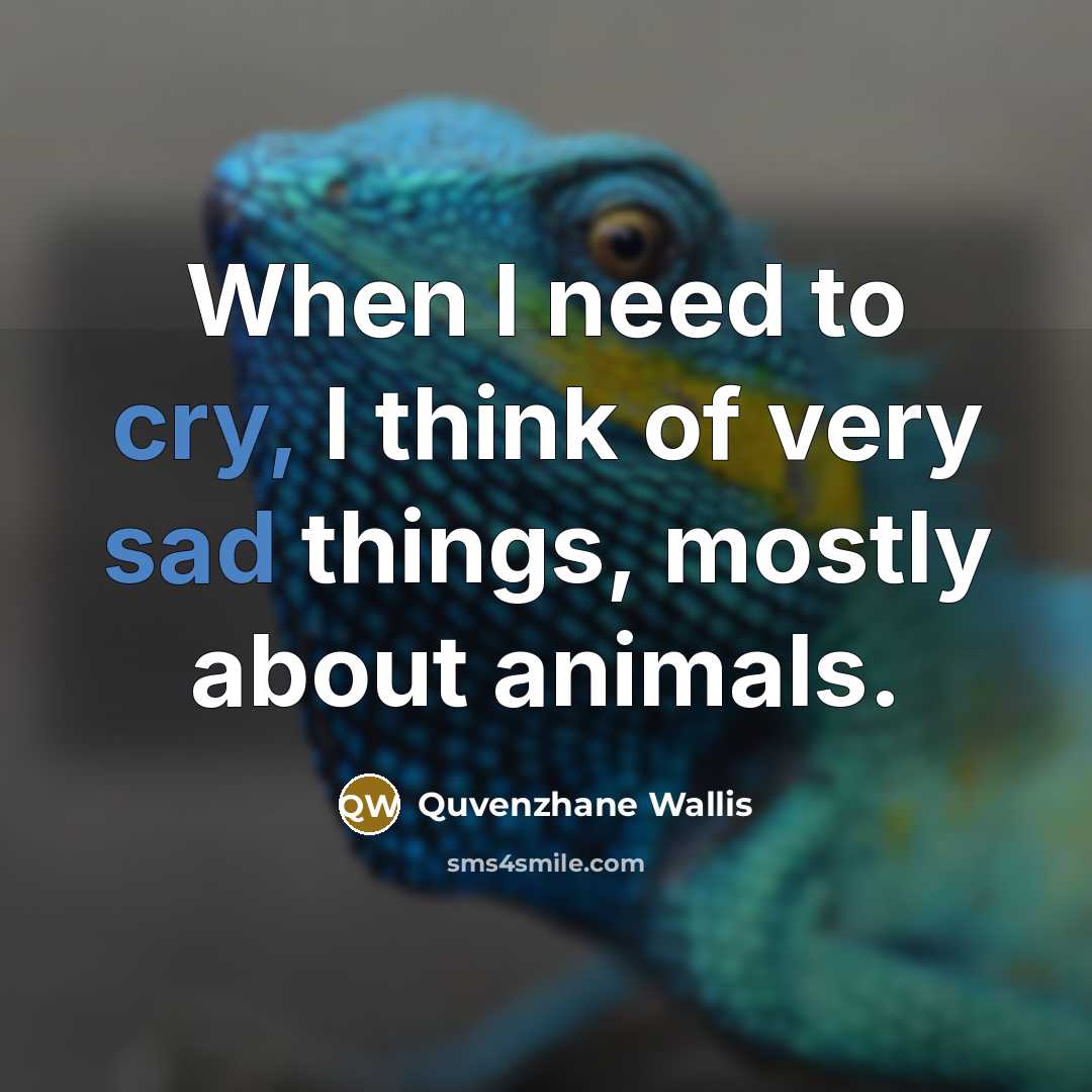 “When I need to cry, I think of very sad…” quote by Quvenzhane Wallis