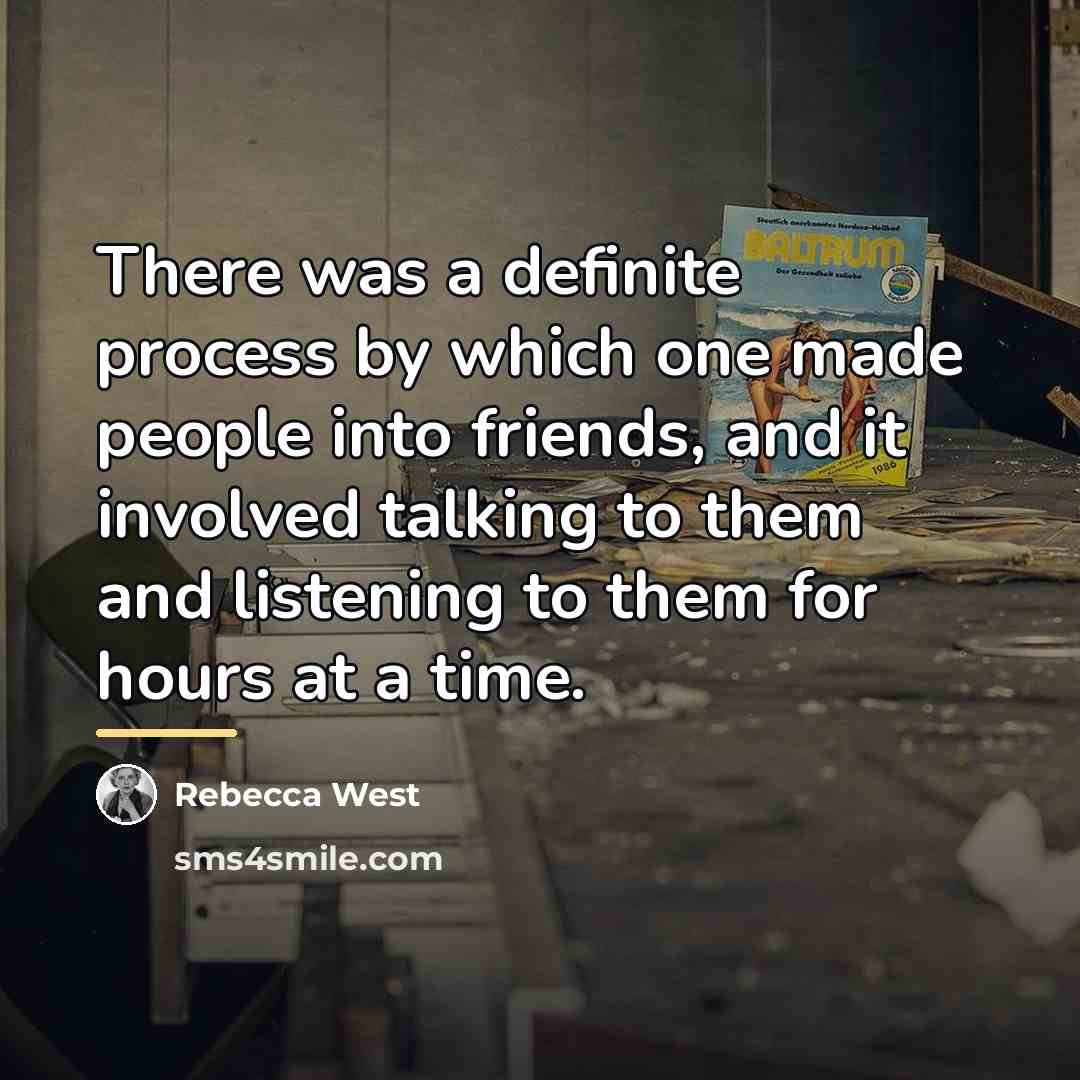 “There was a definite process by which one made people…” quote by Rebecca West