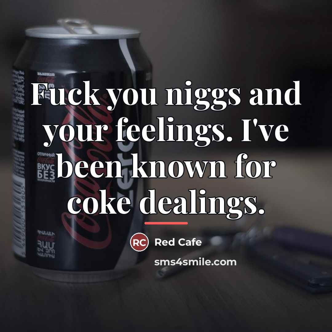 “Fuck you niggs and your feelings. I've been known for…” quote by Red Cafe