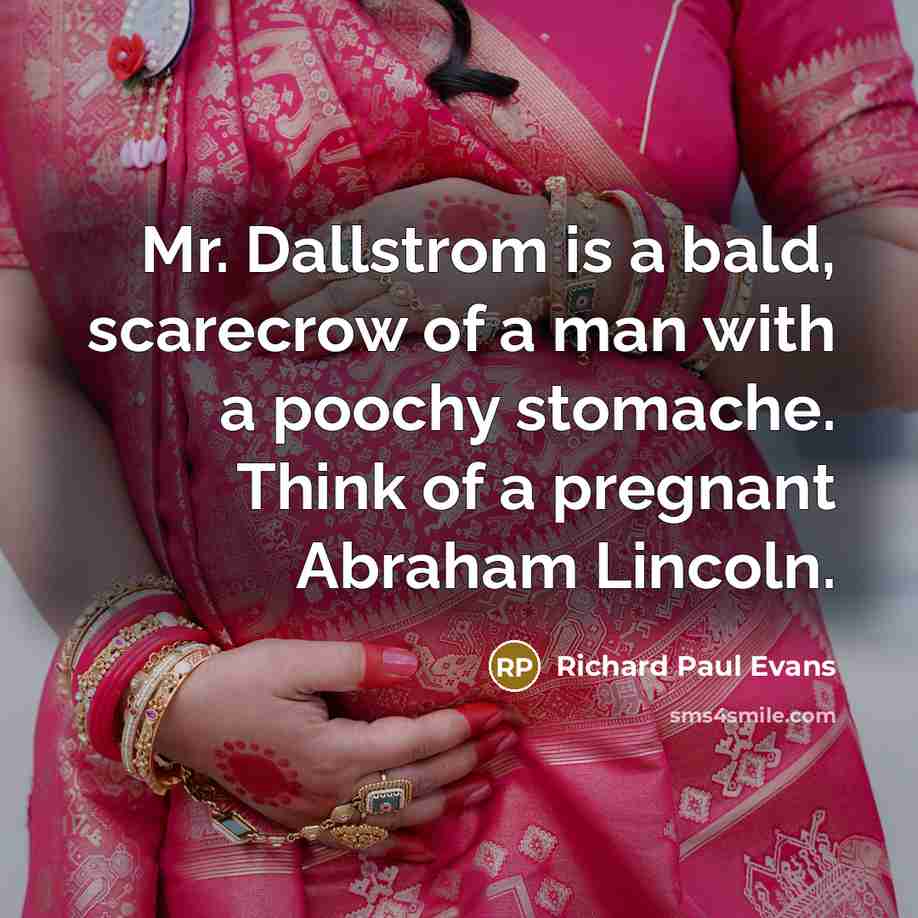 “Mr. Dallstrom is a bald, scarecrow of a man with…” quote by Richard Paul Evans