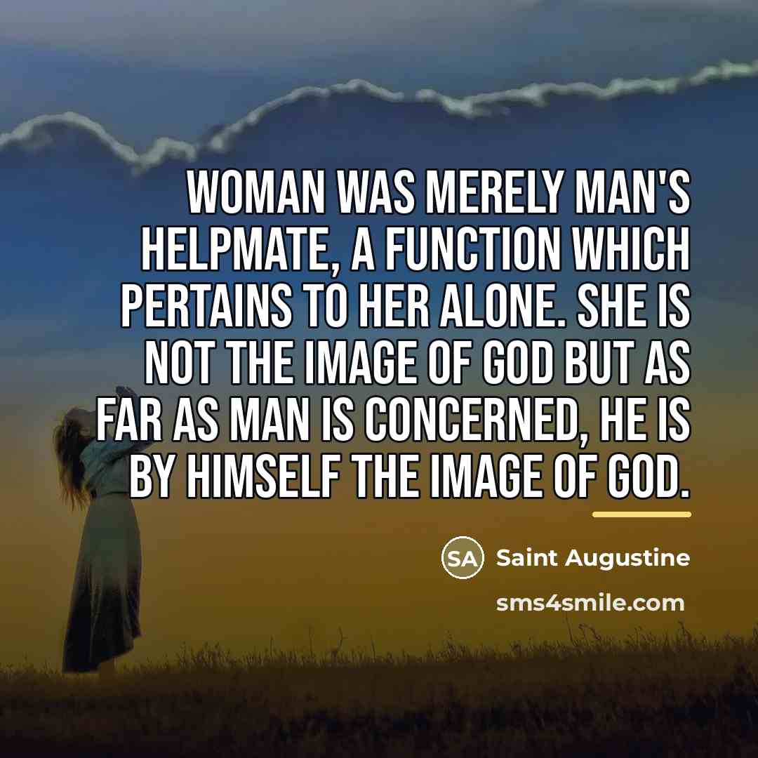 “Woman was merely man's helpmate, a function which pertains to…” quote by Saint Augustine