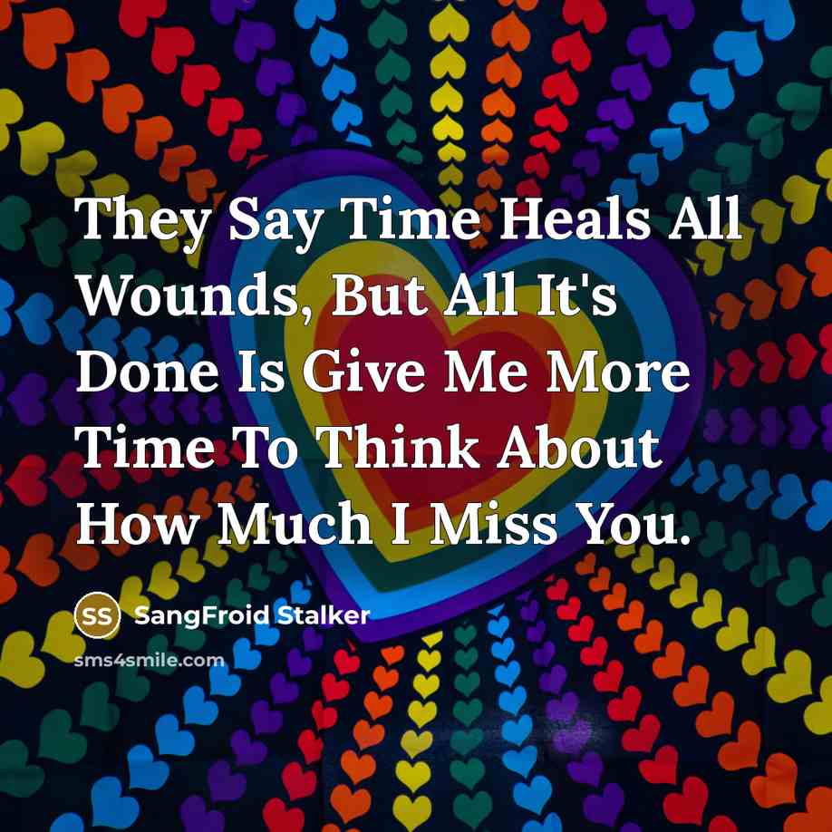 “They Say Time Heals All Wounds, But All It's Done…” quote by SangFroid Stalker