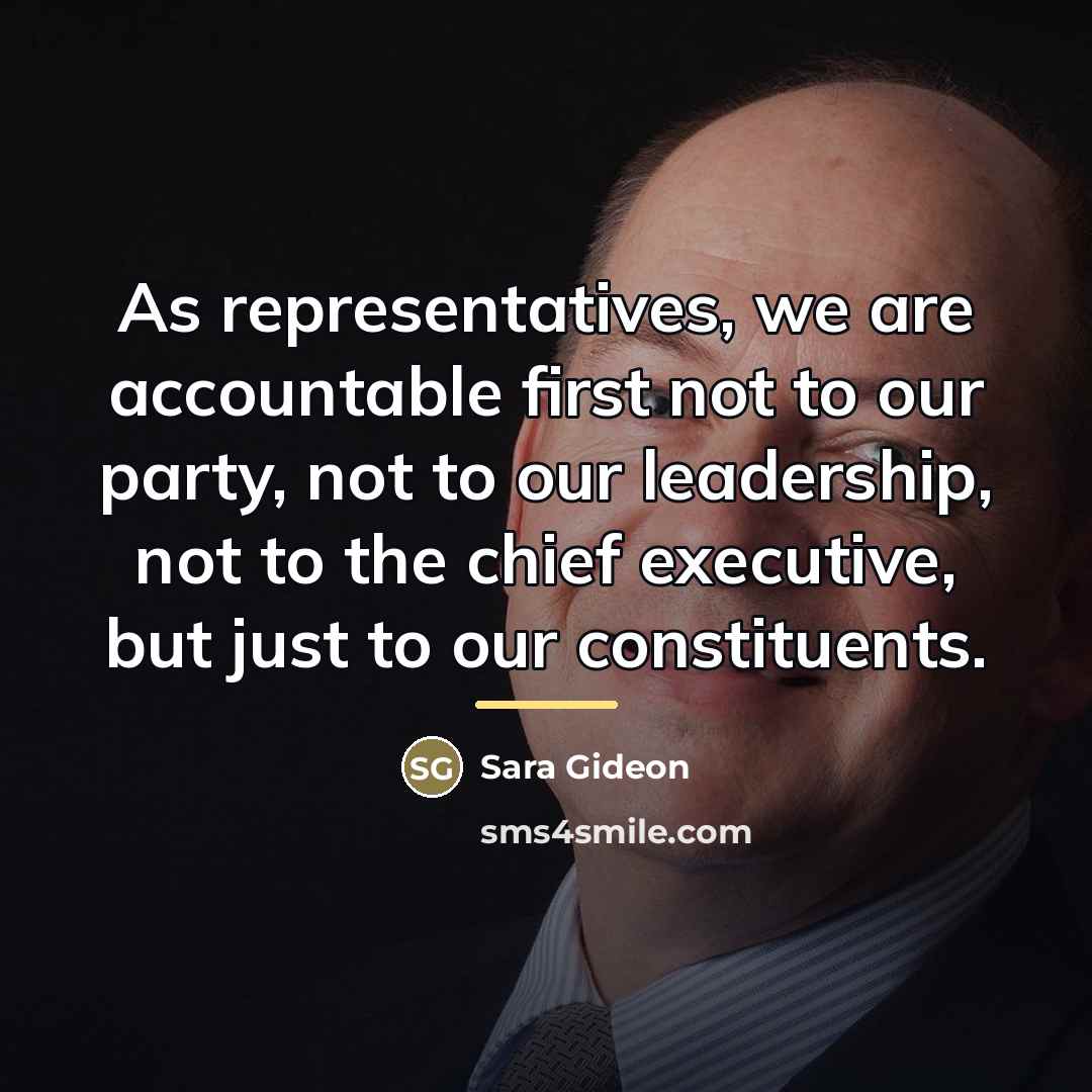 “As representatives, we are accountable first not to our party,…” quote by Sara Gideon