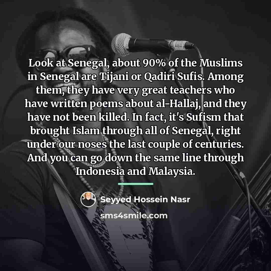 “Look at Senegal, about 90% of the Muslims in Senegal…” quote by Seyyed Hossein Nasr