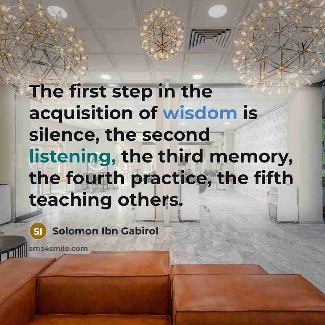 “The first step in the acquisition of wisdom is silence,…” quote by Solomon Ibn Gabirol