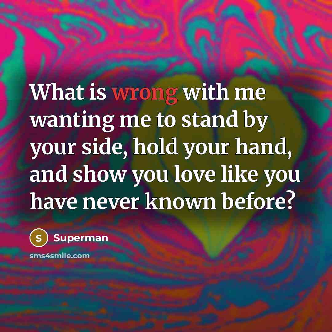 “What is wrong with me wanting me to stand by…” quote by Superman