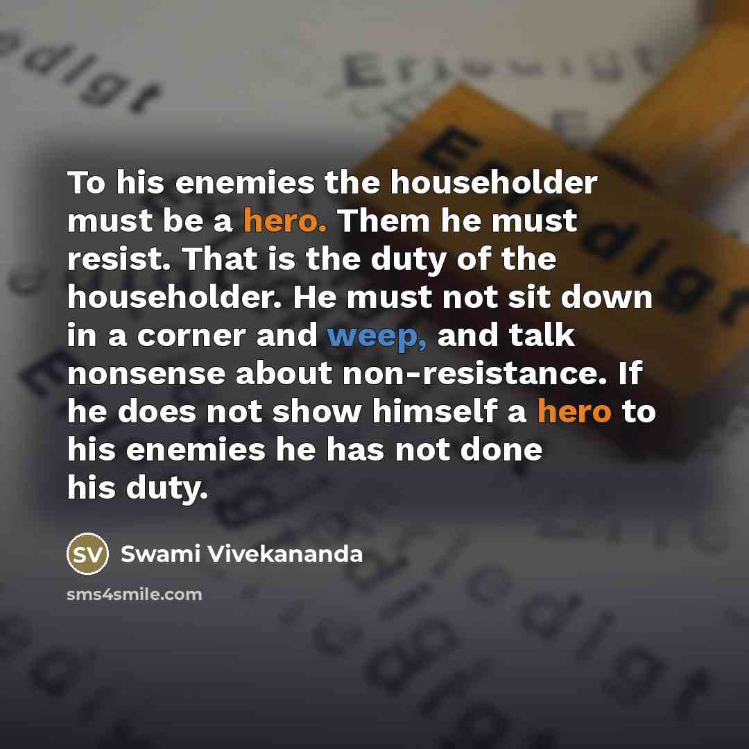 “To his enemies the householder must be a hero. Them…” quote by Swami Vivekananda