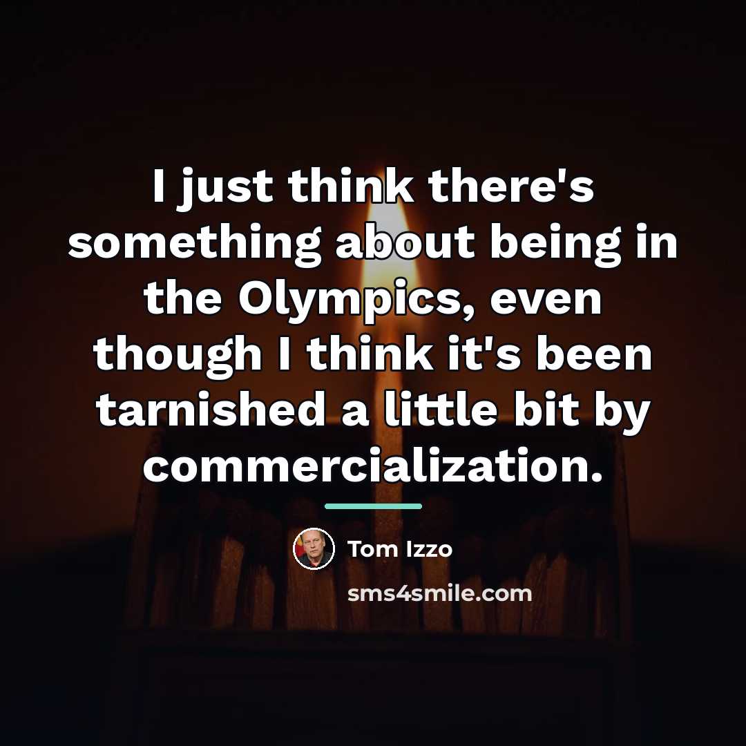 “I just think there's something about being in the Olympics,…” quote by Tom Izzo