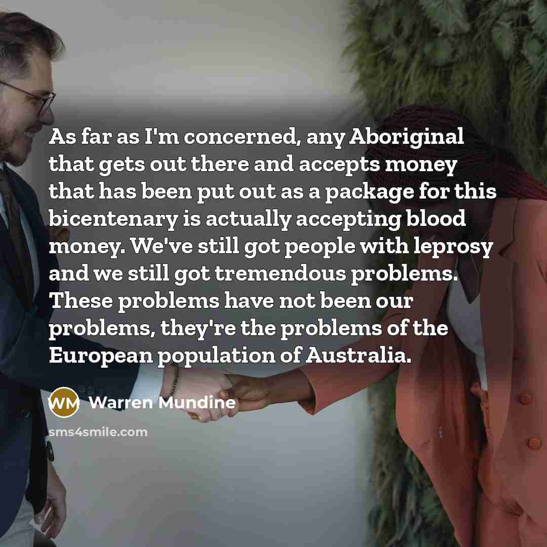 “As far as I'm concerned, any Aboriginal that gets out…” quote by Warren Mundine