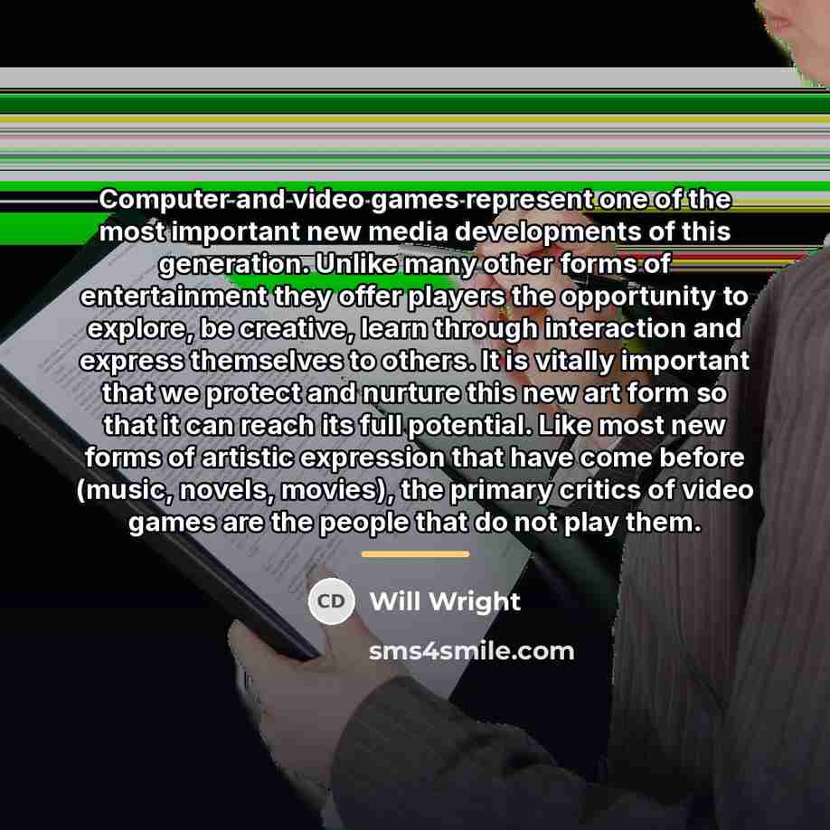 “Computer and video games represent one of the most important…” quote by Will Wright