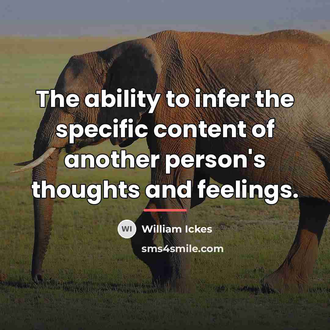 “The ability to infer the specific content of another person's…” quote by William Ickes