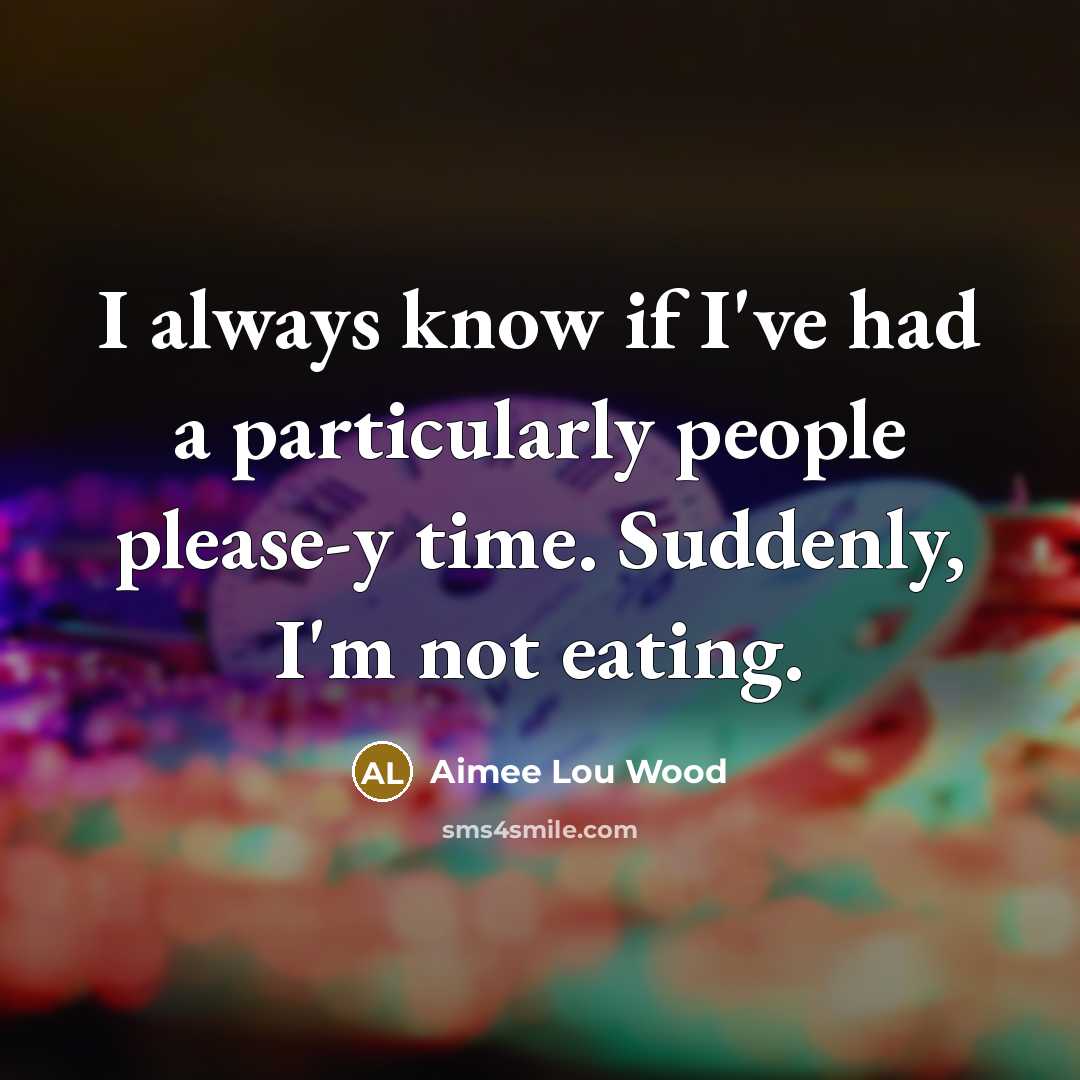 “I always know if I've had a particularly people please-y…” quote by Aimee Lou Wood