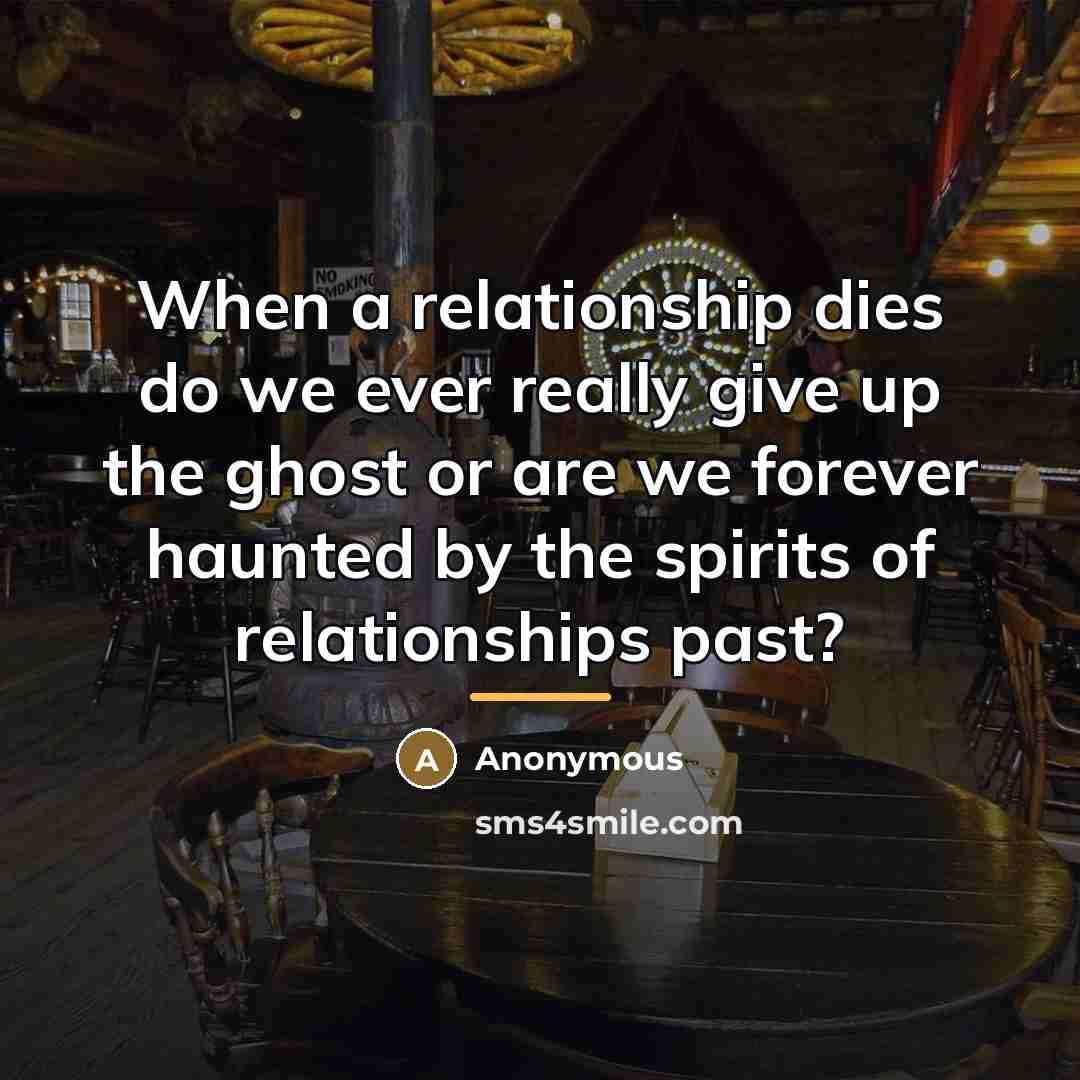 “When a relationship dies do we ever really give up…” quote by Anonymous