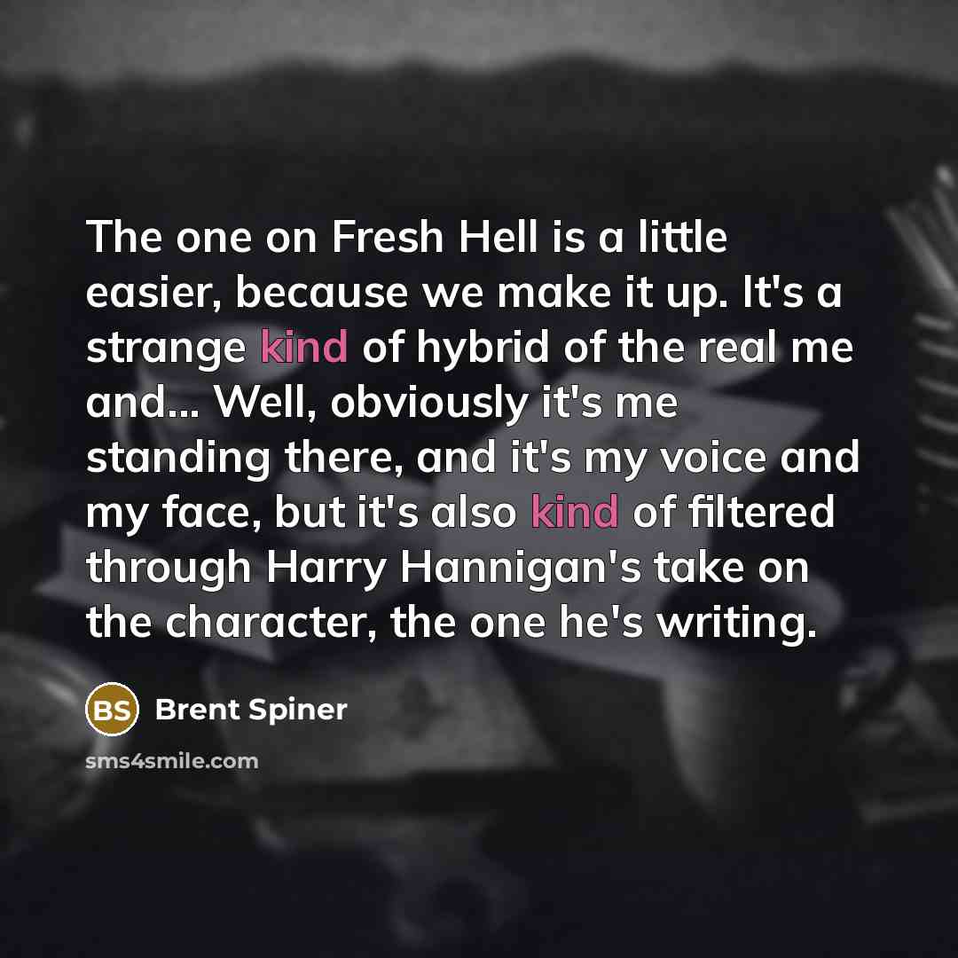 “The one on Fresh Hell is a little easier, because…” quote by Brent Spiner