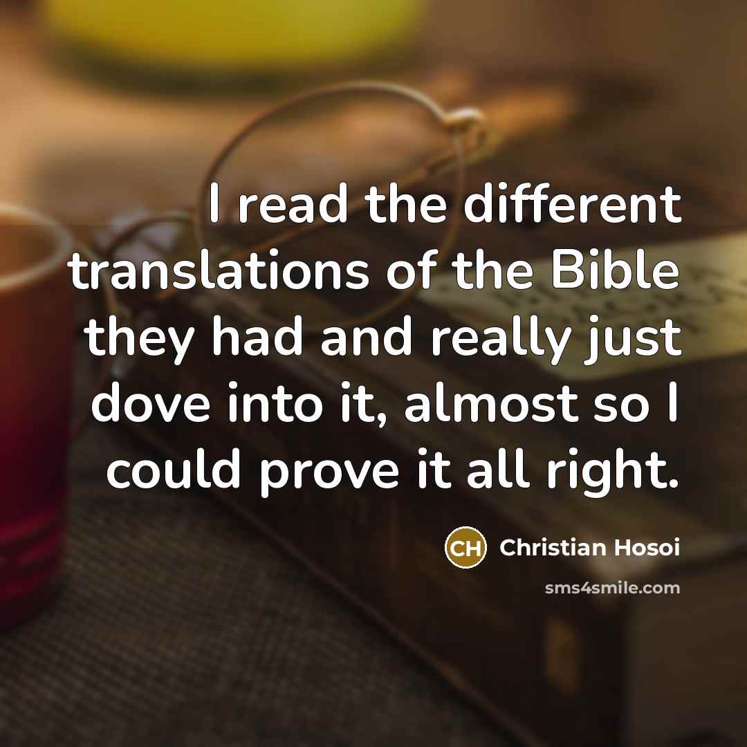 “I read the different translations of the Bible they had…” quote by Christian Hosoi
