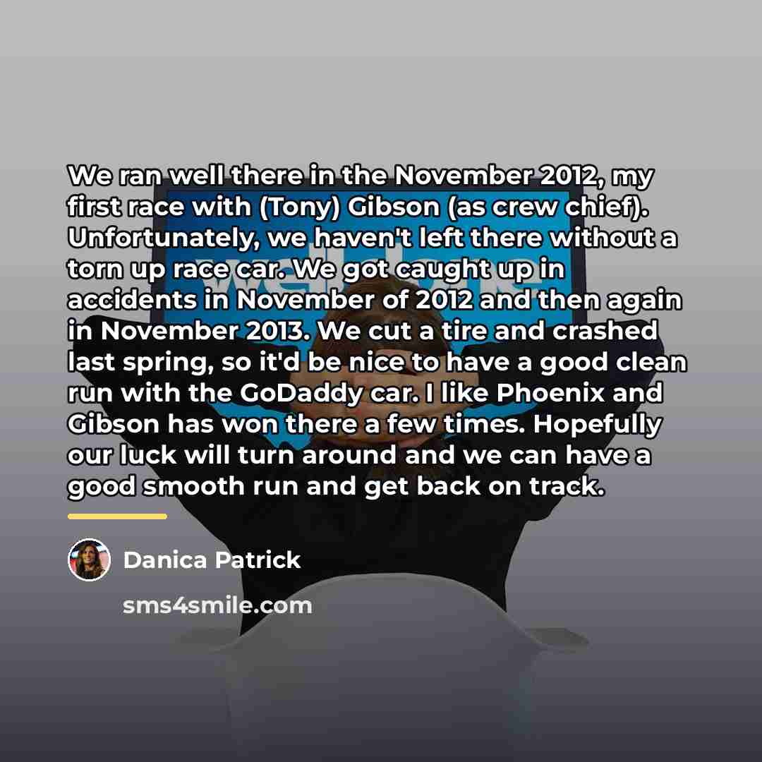 “We ran well there in the November 2012, my first…” quote by Danica Patrick
