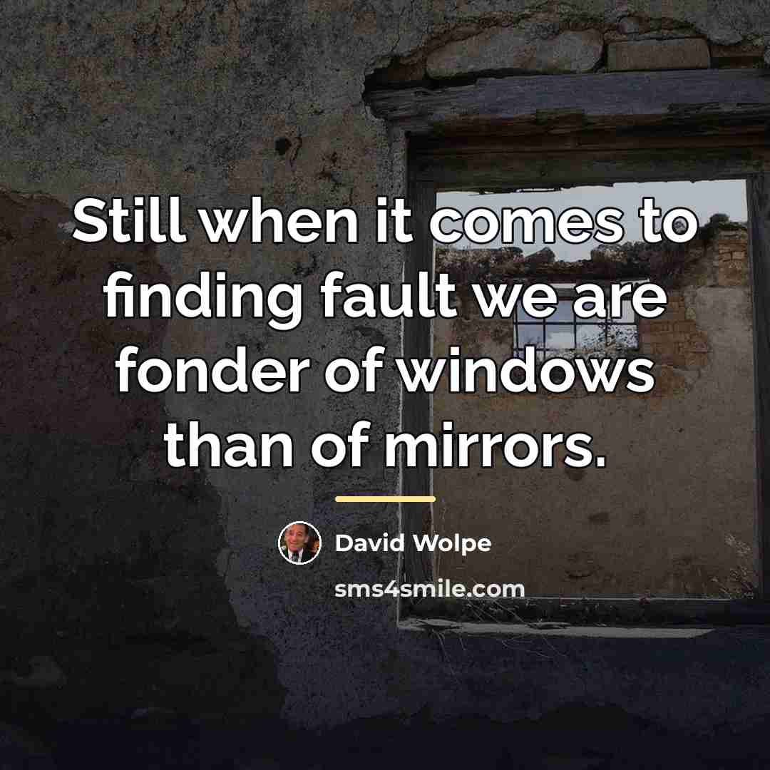 “Still when it comes to finding fault we are fonder…” quote by David Wolpe