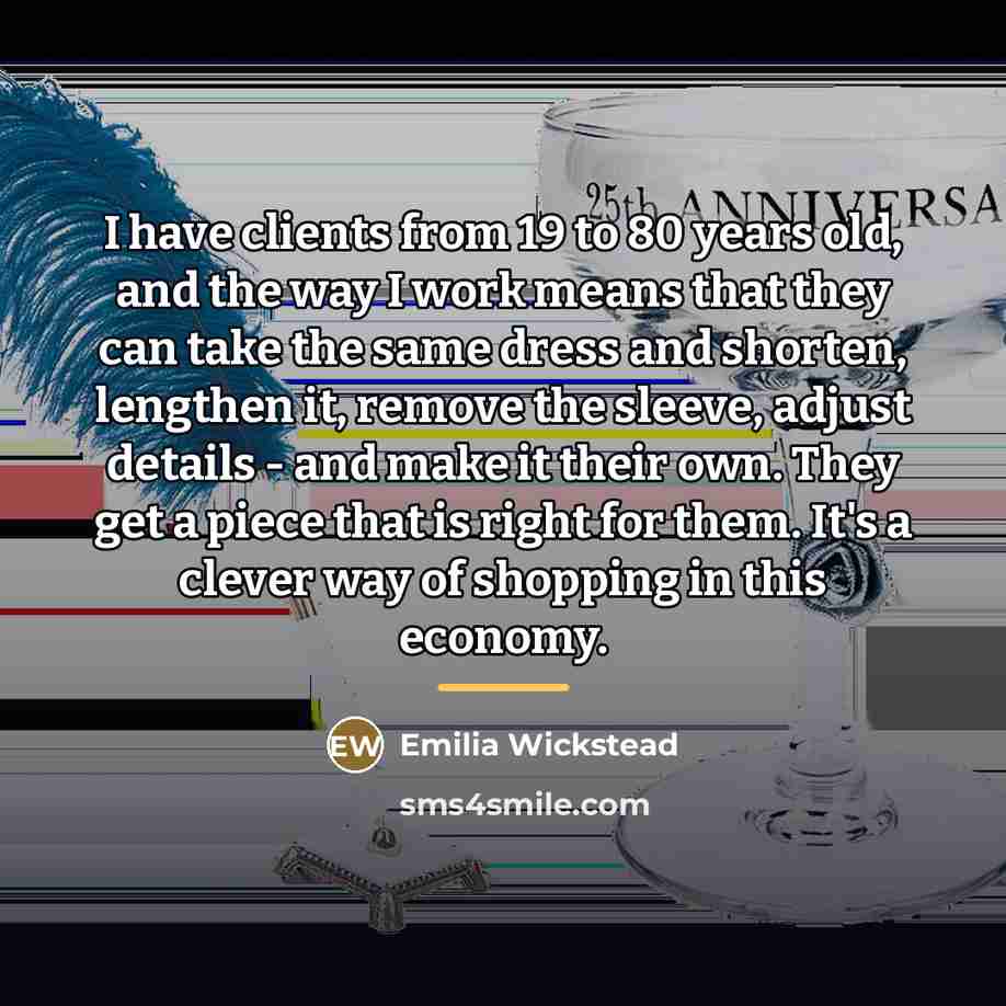 “I have clients from 19 to 80 years old, and…” quote by Emilia Wickstead