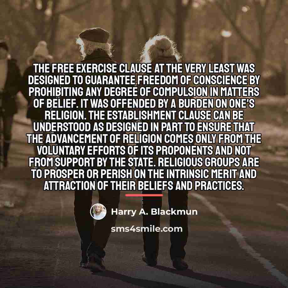 “The Free Exercise Clause at the very least was designed…” quote by Harry A. Blackmun