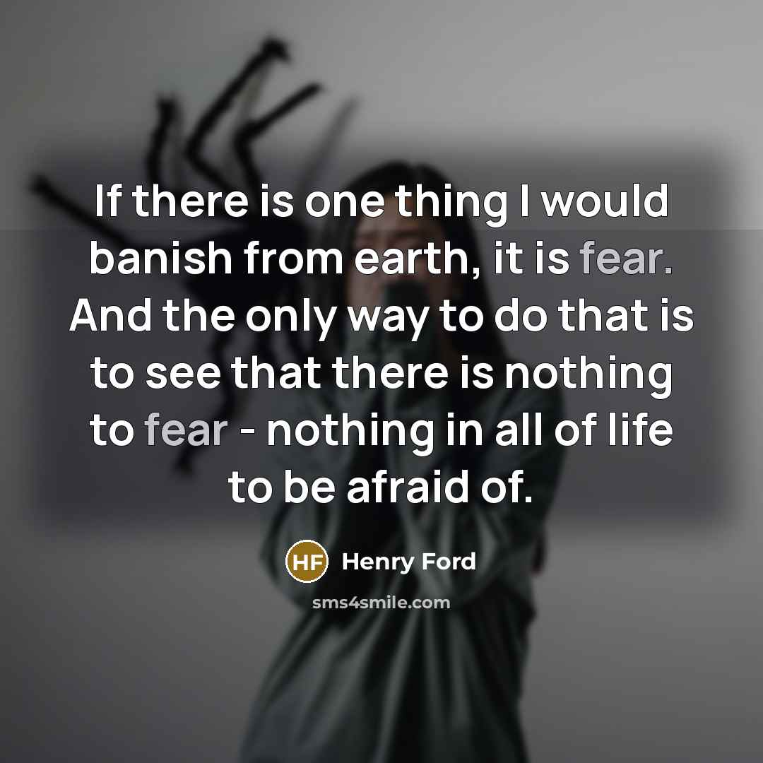 “If there is one thing I would banish from earth,…” quote by Henry Ford