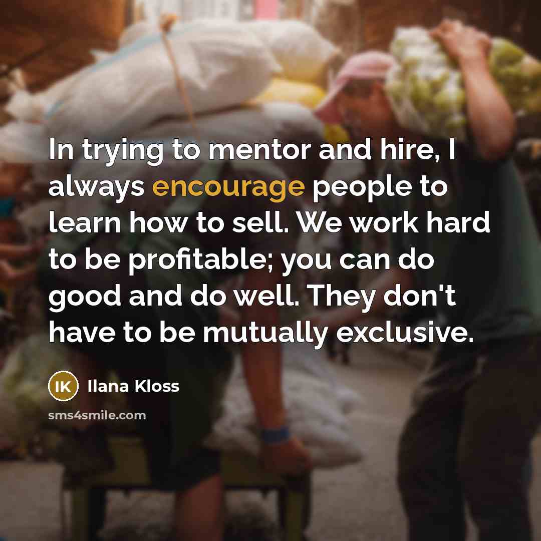 “In trying to mentor and hire, I always encourage people…” quote by Ilana Kloss
