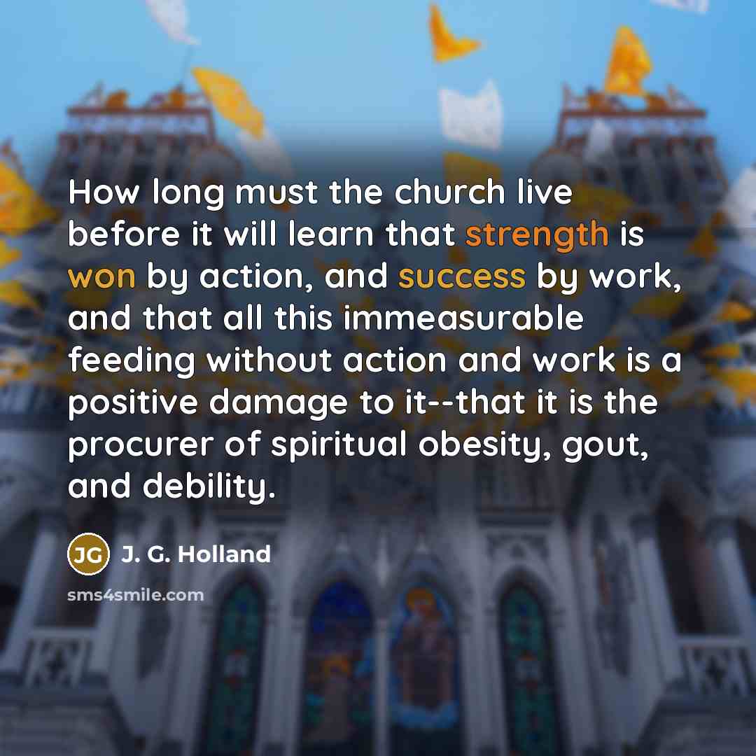 “How long must the church live before it will learn…” quote by J. G. Holland