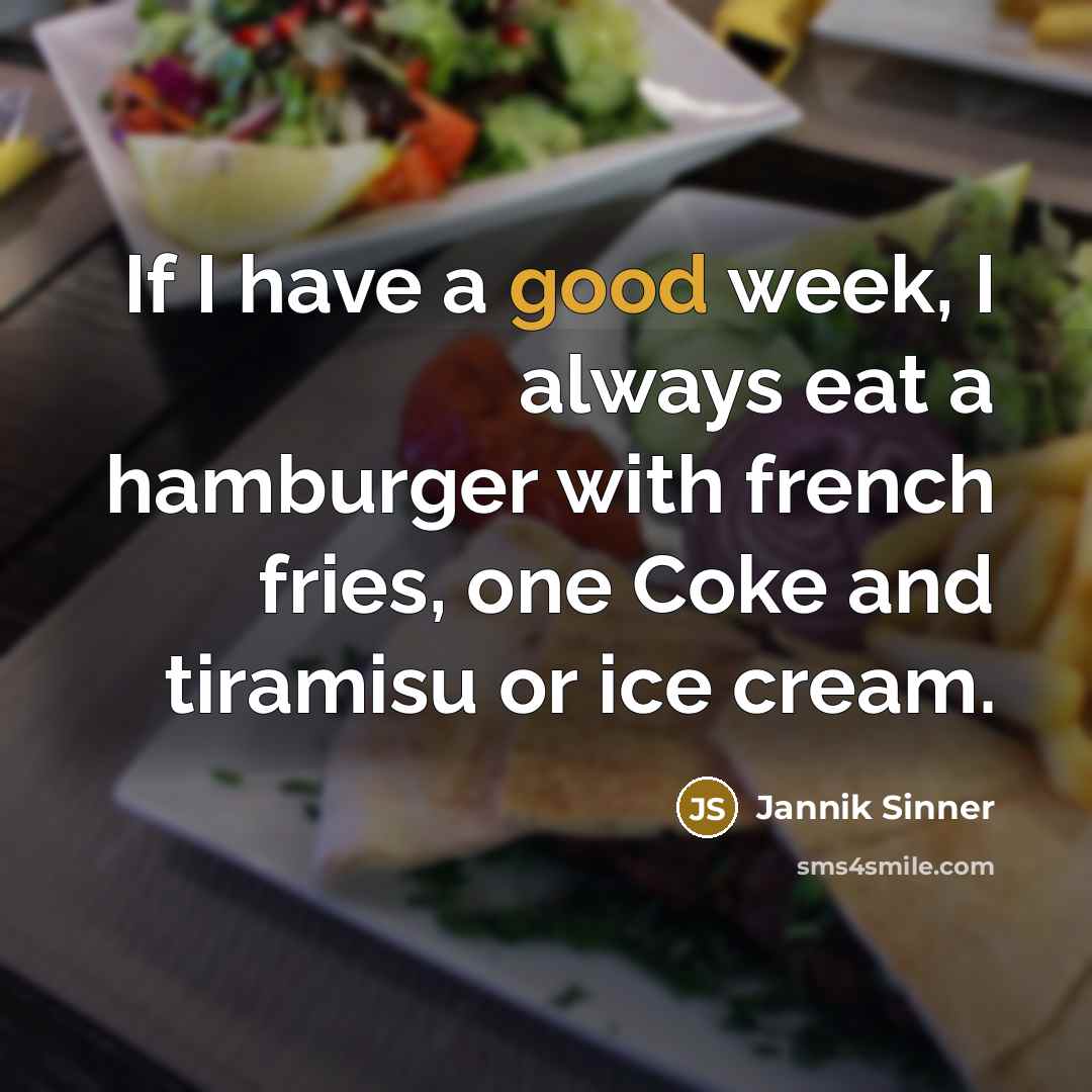 “If I have a good week, I always eat a…” quote by Jannik Sinner