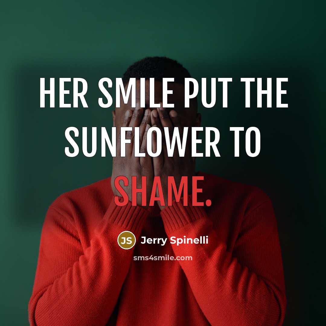 “Her smile put the sunflower to shame.…” quote by Jerry Spinelli