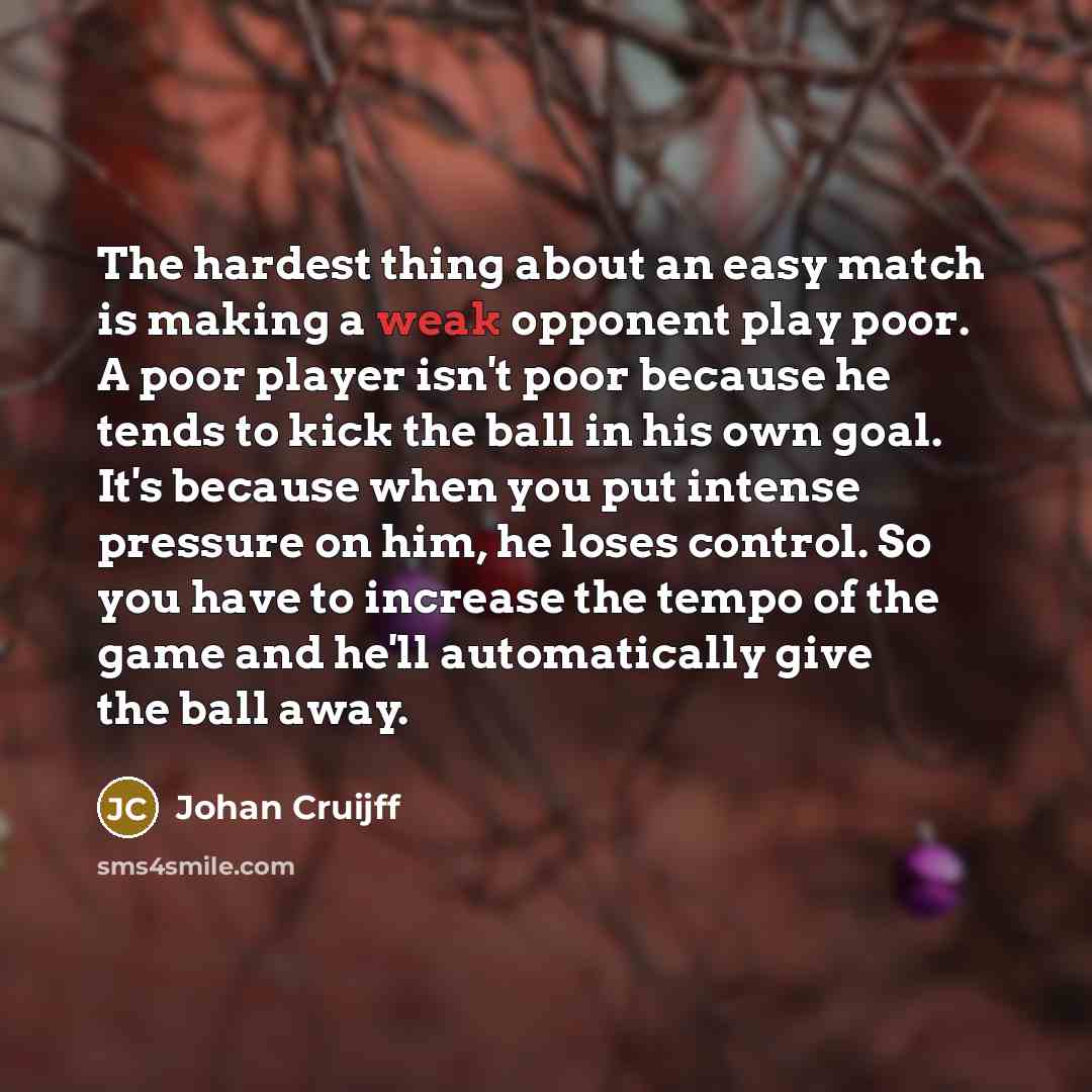 “The hardest thing about an easy match is making a…” quote by Johan Cruijff